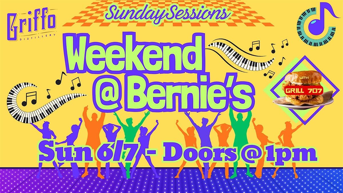 Sunday Sessions w/ Weekend @ Bernie’s — Food: Grill 707