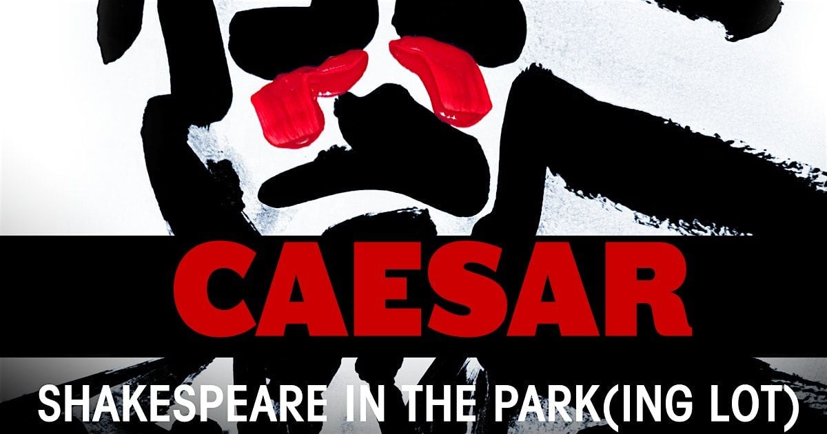 Caesar – Shakespeare in the Park(ing Lot) Indoor [Petaluma]