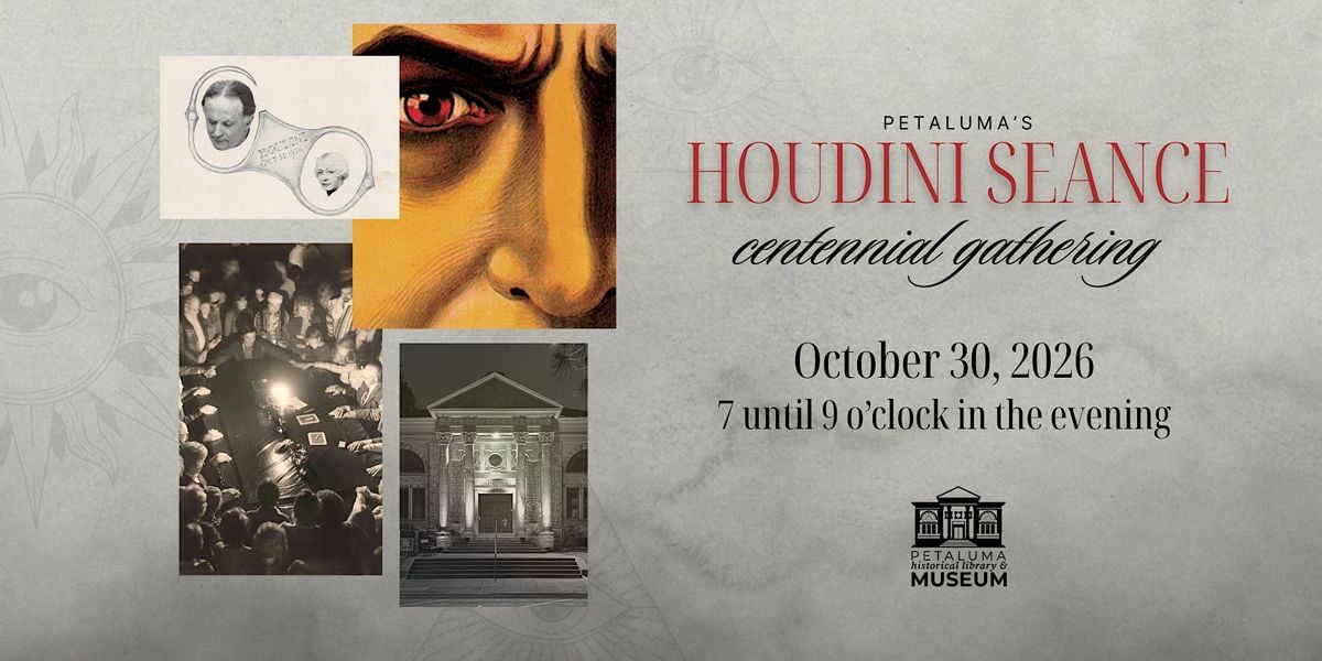 Petaluma’s Houdini Séance: The Centennial Gathering