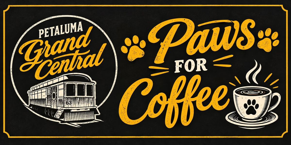 Paws for Coffee ~ Grand Central Petaluma with Wags N Wishes