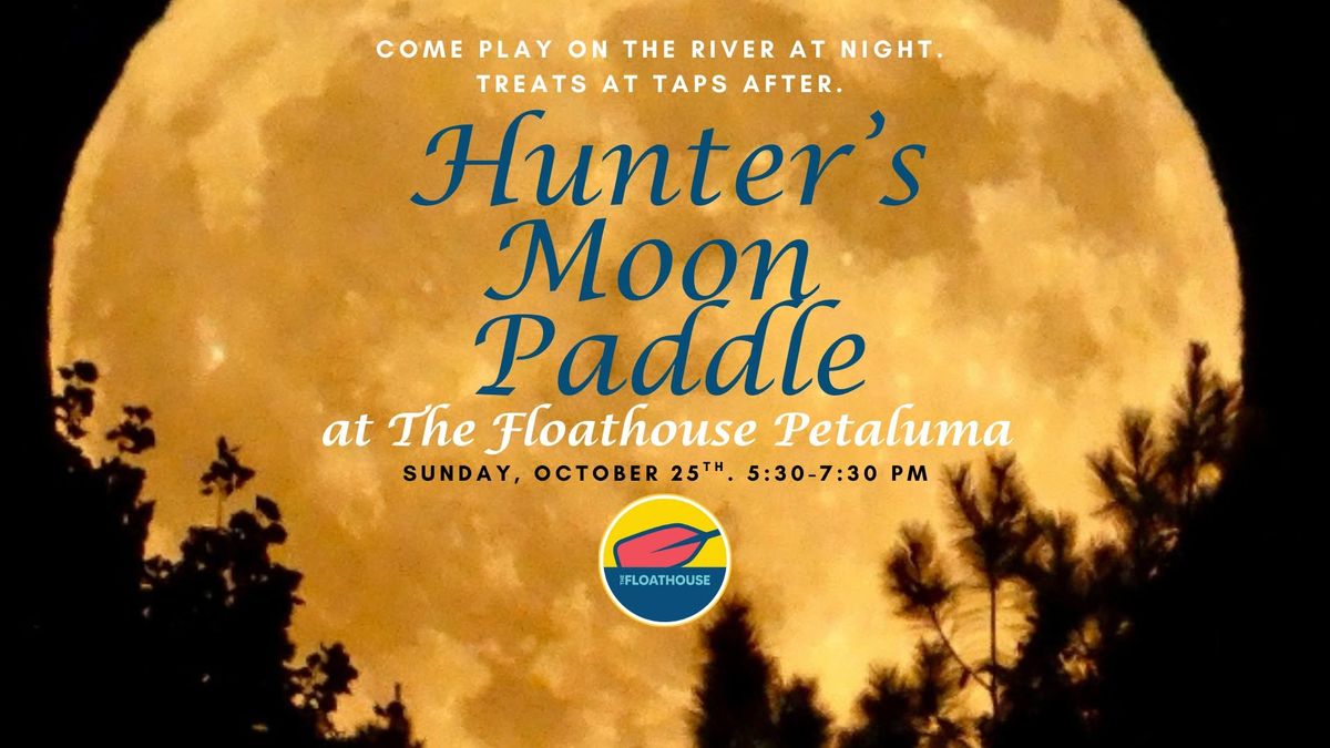 Petaluma River Full Moon Paddle (Hunter’s Moon!)